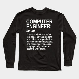 Computer Engineer Funny Definition Engineer Definition / Definition of an Engineer Long Sleeve T-Shirt